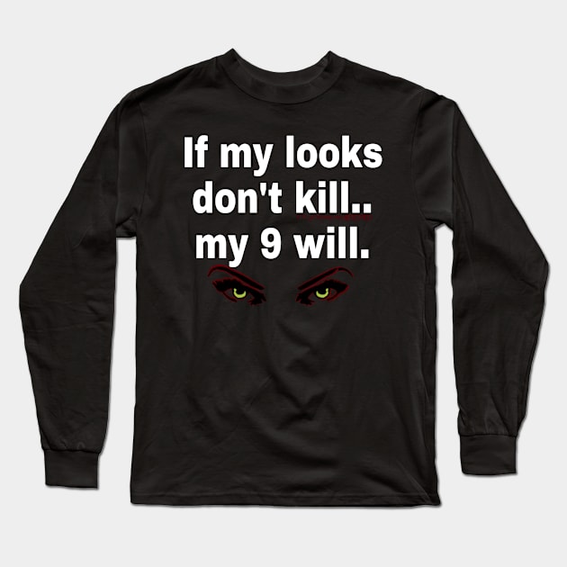 Looks don't kill Long Sleeve T-Shirt by Wicked9mm